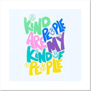 Kind People are my Kind of people Posters and Art